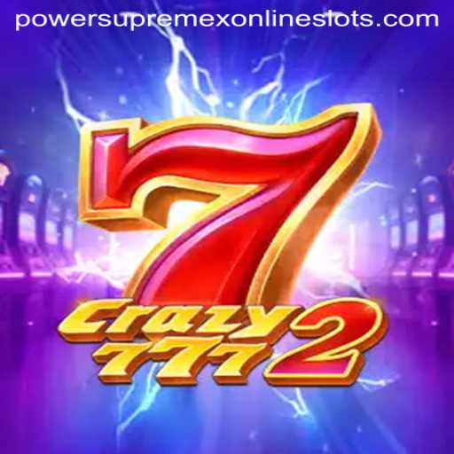 Crazy7772: Unleashing Powersupremex in a New Era of Gaming