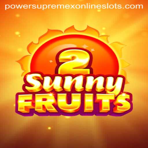 Exploring SunnyFruits2: A Unique Gaming Experience with PowerSupremeX