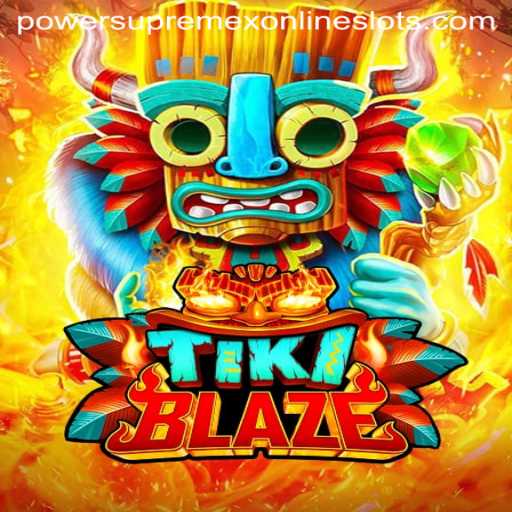 TikiBlaze: The Thrilling World of Powersupremex
